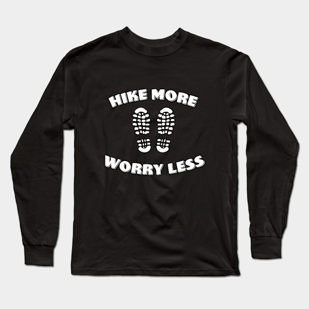Hiking - Hike More Worry Less Long Sleeve T-Shirt by Kudostees
